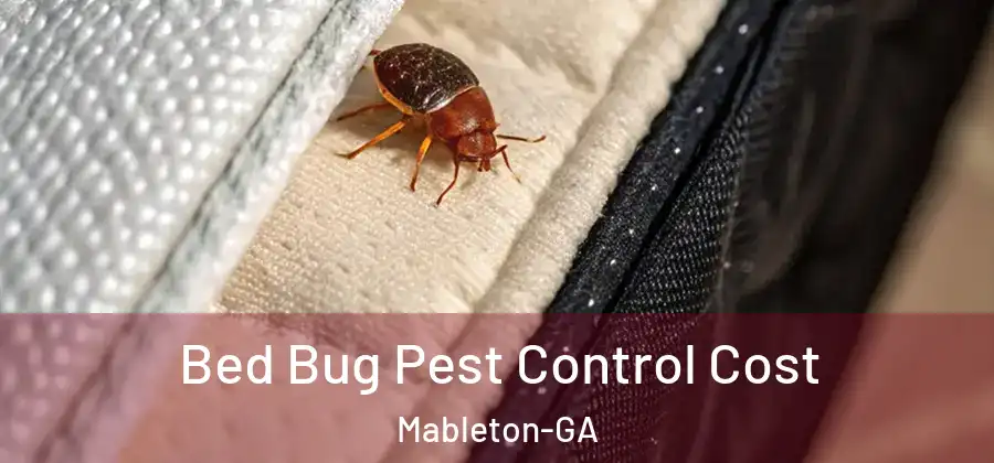 Bed Bug Pest Control Cost Mableton-GA