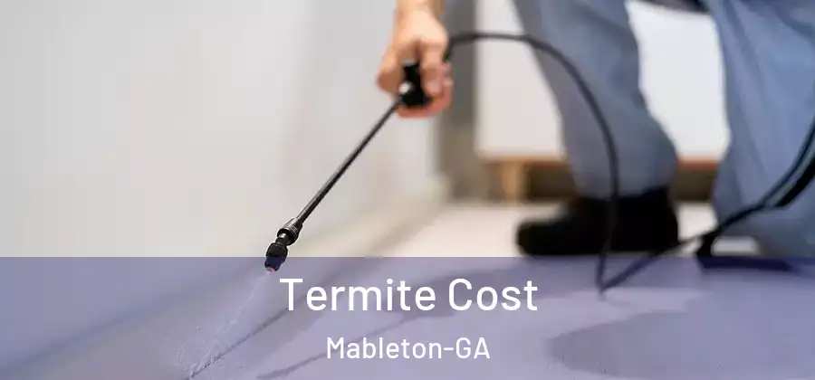Termite Cost Mableton-GA